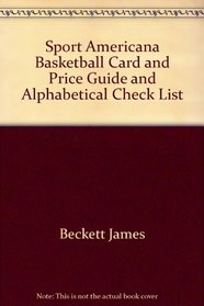 Sport Americana Basketball Card and Price Guide and Alphabetical Check List
