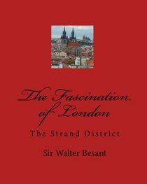 The Fascination Of London: The Strand District (Volume 1)