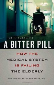 A Bitter Pill: How the Medical System Is Failing the Elderly