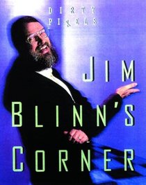 Jim Blinn's Corner: Dixty Pixels (Jim Blinn's Corner Series)
