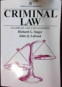 Criminal Law: Examples and Explanations (The Examples & Explanations Series)