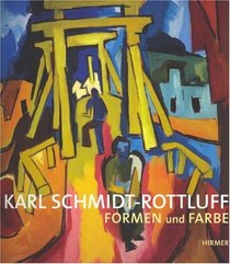 Karl Schmidt-rottluff: Formen Und Farbe (German Edition)