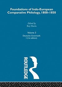 Deutsche Grammatik, 3rd Edition: Foundations of Indo-European Comparative Philology, 1800-1850, Vol. 3 (Logos Studies in Language and Linguistics)