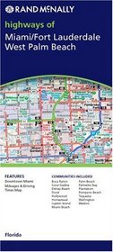 Rand McNally Miami/Fort Lauderdale, West Palm Beach: Florida / Major Roads & Highways (Rand McNally Highways Of...)