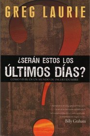 Seran Estos Los Ultimos Dias? (Spanish Edition)