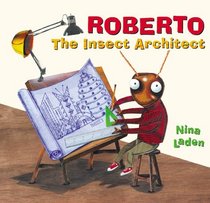 Roberto, The Insect Architect