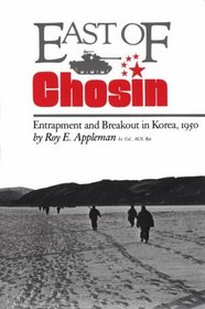 East of Chosin: Entrapment and Breakout in Korea, 1950 (Texas a  M University Military History Series)