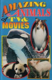 Amazing Animals of TV & Movies