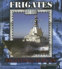 Frigates (Fighting Forces on the Sea)