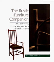 The Rustic Furniture Companion: Traditional Techniques and Inspirations