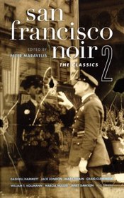San Francisco Noir 2: The Classics (Akashic Noir) (v. 2)