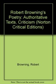 Robert Browning's Poetry: Authoritative Texts, Criticism (Norton Critical Edition)