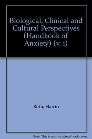 Biological, Clinical and Cultural Perspectives (Handbook of Anxiety) (v. 1)