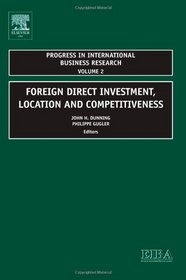 Foreign Direct Investment, Location and Competitiveness, Volume 2 (Progress in International Business Research)