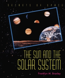 Sun And The Solar System (Secrets of Space)