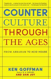Counterculture Through the Ages : From Abraham to Acid House