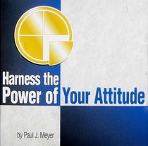 Harness the Power of Your Attitude