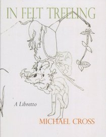 In Felt Treeling: A Libretto