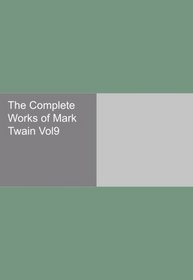 The Complete Works of Mark Twain Vol9