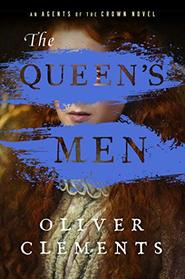 The Queen's Men: A Novel (2) (An Agents of the Crown Novel)