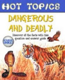 Dangerous and Deadly (Hot Topics)