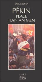 Pekin, Place Tian An Men, 15 avril-24 juin: Le soleil noir (French Edition)