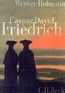 Caspar David Friedrich. Naturwirklichkeit und Kunstwahrheit.