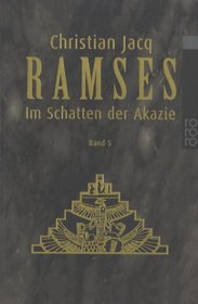 Ramses 5. Im Schatten der Akazie.
