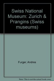 Swiss National Museum: Zurich & Prangins (Swiss museums) [IMPORT]