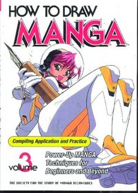 How To Draw Manga Volume 3: Compiling Application & Practice