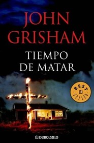Tiempo de Matar (A Time to Kill) (Spanish Edition)
