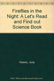 Fireflies in the Night (A Let's Read and Find Out Science Book)