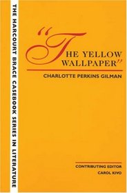 The Wadsworth Casebook Series for Reading, Research and Writing: The Yellow Wallpaper (Casebook)