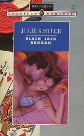 Black Jack Brogan (Harlequin American Romance, No 485)