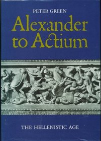 Alexander to Actium: The Hellenistic Age