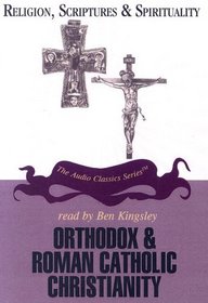 Orthodox and Roman Catholic Christianity (Religion, Scriptures, and Spirituality)