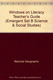 Windows on Literacy Teacher's Guide (Emergent Set B Science & Social Studies)