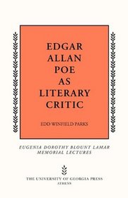 Edgar Allan Poe As Literary Critic (Mercer University Lamar Memorial Lectures)