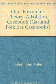 ORAL FORMULAIC THEORY (Garland Reference Library of the Humanities)