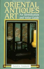 Oriental Antiques and Art: An Identification and Value Guide