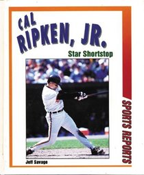 Cal Ripken, Jr.: Star Shortstop (Sports Reports)