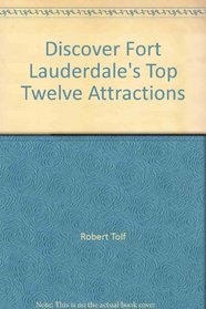 Discover Fort Lauderdale's Top Twelve Attractions
