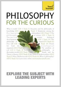 Philosophy for the Curious (Teach Yourself)