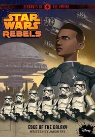 Edge of the Galaxy (Star Wars Rebels: Servants of the Empire, Bk 1)