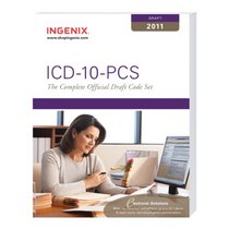 Icd-10-pcs 2011 the Complete Official Draft Code Set