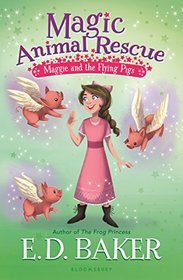 Maggie and the Flying Pigs (Magic Animal Rescue, Bk 4)