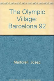 The Olympic Village. Barcelona 92: Architecture, Parks, Leisure Port/LA Villa Olimpica. Barcelona 92 : Arquitectura. Parques. Puerto Deportivo/Englis