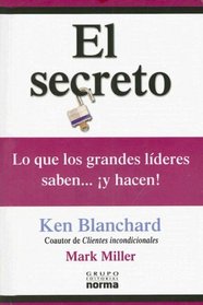 El Secreto: Lo Que los Grandes Lideres Saben... y Hacen (Spanish Edition)