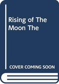 Rising of The Moon The
