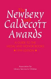 The Newbery and Caldecott Awards: A Guide to the Medal and Honor Books 1999 (Newbery and Caldecott Awards, 1999)